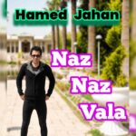 دانلود آهنگ حامد جهان نازی نازی والا